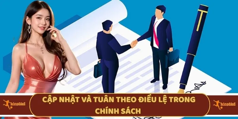 Cập nhật và tuân theo điều lệ trong chính sách