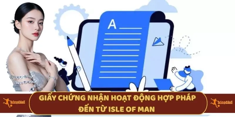 Giấy chứng nhận hoạt động hợp pháp đến từ Isle of man