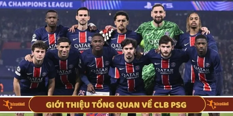 Giới thiệu tổng quan về CLB PSG