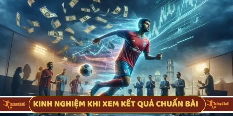 Kinh nghiệm khi xem kết quả chuẩn bài