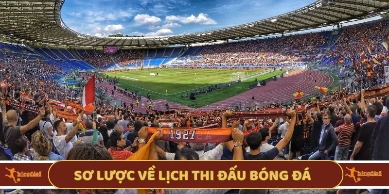 Sơ lược về lịch thi đấu bóng đá