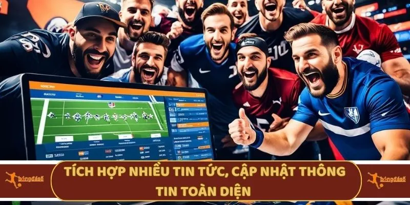 Tích hợp nhiều tin tức, cập nhật thông tin toàn diện