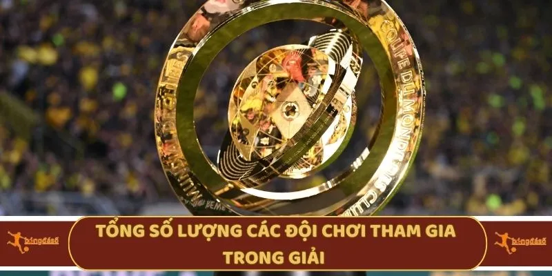 Tổng số lượng các đội chơi tham gia trong giải