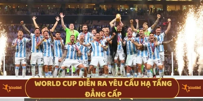 World Cup diễn ra yêu cầu hạ tầng đẳng cấpv